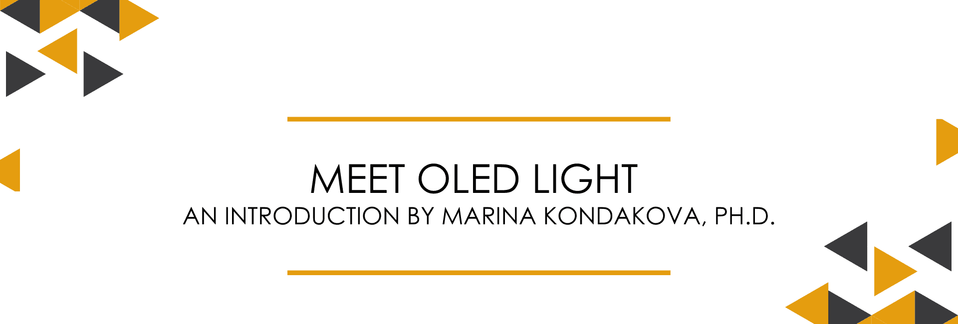 Meet OLED Light: An Introduction by Marina Kondakova, Ph.D.